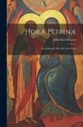 Horæ Petrinæ: Or, Studies In The Life Of St. Peter