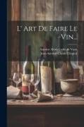 L' Art De Faire Le Vin