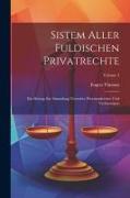 Sistem Aller Fuldischen Privatrechte: Ein Beitrag Zur Sammlung Teutscher Provinzialrechte Und Verfassungen, Volume 3
