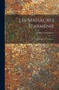 Les Massacres D'arménie: Témoignages Des Victimes