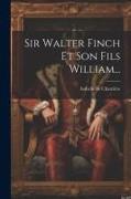 Sir Walter Finch Et Son Fils William