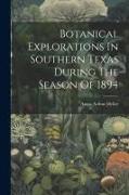 Botanical Explorations In Southern Texas During The Season Of 1894