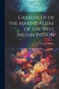 Catalogue of the Marine Algae of the West Indian Region