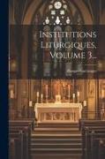 Institutions Liturgiques, Volume 3
