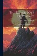 The Rover Boys DownEast: Or, The Struggle for the Stanhope Fortune
