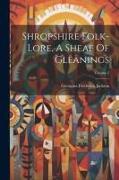 Shropshire Folk-lore, A Sheaf Of Gleanings, Volume 2