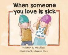 When someone you love is sick