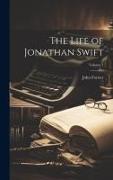 The Life of Jonathan Swift, Volume 1