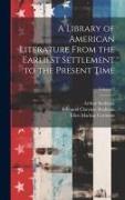 A Library of American Literature From the Earliest Settlement to the Present Time, Volume 2