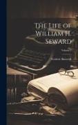 The Life of William H. Seward, Volume 2