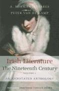 Irish Literature the Nineteenth Century Volume I: An Annotated Anthology