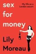 Sex For Money: My life as a London escort