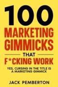 100&#8232, Marketing Gimmicks&#8232, that F*cking Work: Yes, Cursing in the Title is a Marketing Gimmick