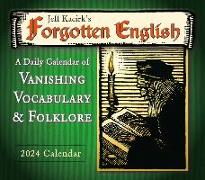 Forgotten English: A Daily Calendar of Vanishing Vocabulary, and Folklore -- By Jeff Kacirk