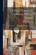 Conditions of Social Well-being, or, Inquiries Into the Material and Moral Postition of the Populati