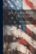 The Religion Of Old Glory