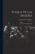 Puebla de las mujeres: Comedia en dos actos