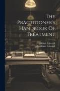 The Practitioner's Handbook Of Treatment