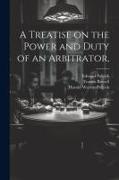 A Treatise on the Power and Duty of an Arbitrator
