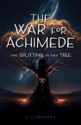 The War for Achimede: The Splitting of the Tree