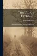 The Voice Eternal, a Spiritual Philosophy of the Fine art of Being Well