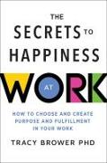 The Secrets to Happiness at Work