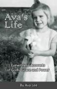 Ava's Life: Eyewitness Accounts of Gods' Grace and Power