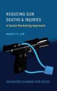 Reducing Gun Deaths and Injuries: A Social Marketing Approach