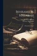 Behramji M. Malabari, a Biographical Sketch