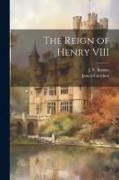 The Reign of Henry VIII