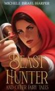 Beast Hunter and Other Fairy Tales