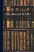 Balthasar Bekker: Bibliografie