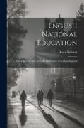 English National Education: A Sketch of the Rise of Public Elementary Schools in England