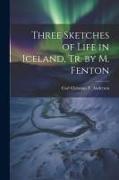 Three Sketches of Life in Iceland, Tr. by M. Fenton