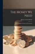 The Money We Need: A Short Primer On Money and Currency