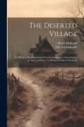 The Deserted Village: To Which Is Prefaced Some Notes Concerning a Little Journey to "Sweet Auburn" As Written by Elbert Hubbard