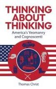 Thinking About Thinking, America's Yeomanry and Cognoscenti