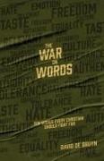 The War on Words: Ten Words Every Christian Should Fight For