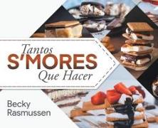 Tantos S'mores Que Hacer