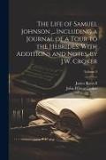 The Life of Samuel Johnson ... Including a Journal of a Tour to the Hebrides. With Additions and Notes, by J.W. Croker, Volume 5