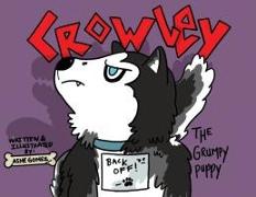 Crowley: The Grumpy Puppy