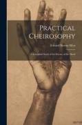 Practical Cheirosophy: A Synoptical Study of the Science of the Hand