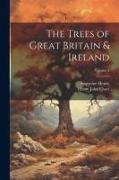 The Trees of Great Britain & Ireland, Volume 3