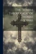 The "Summa Theologica" of St. Thomas Aquinas, Volume 6