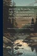 Metrical Romances of the Thirteenth, Fourteenth, and Fifteenth Centuries: Published From Ancient MSS. With an Introd., Notes, and a Glossary, Volume 2