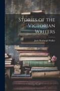 Stories of the Victorian Writers