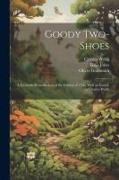Goody Two-Shoes, a Facsimile Reproduction of the Edition of 1766, With an Introd. by Charles Welsh