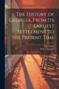 The History of Georgia, From its Earliest Settlement to the Present Time