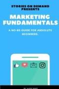 Marketing Fundamentals: A No-BS Guide for Absolute Beginners