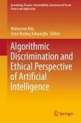 Algorithmic Discrimination and Ethical Perspective of Artificial Intelligence